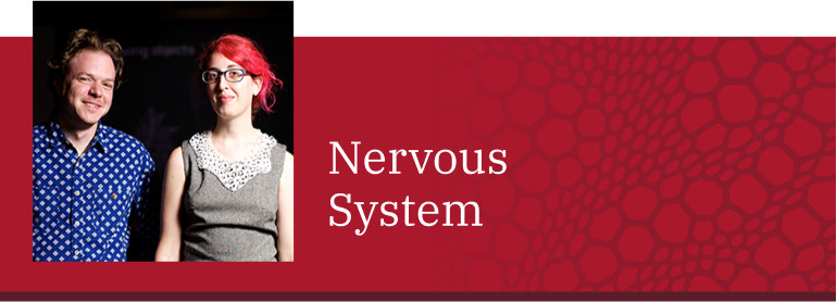 Nervous System - Jessica Rosenkrantz and Jesse Louis-Rosenberg